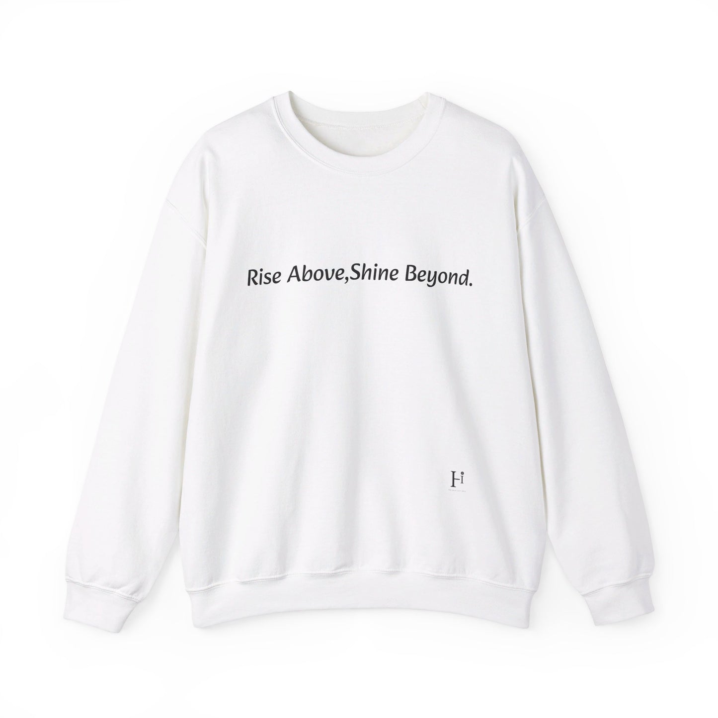 “Rise Above,Shine Beyond” Affirmation Sweatshirt