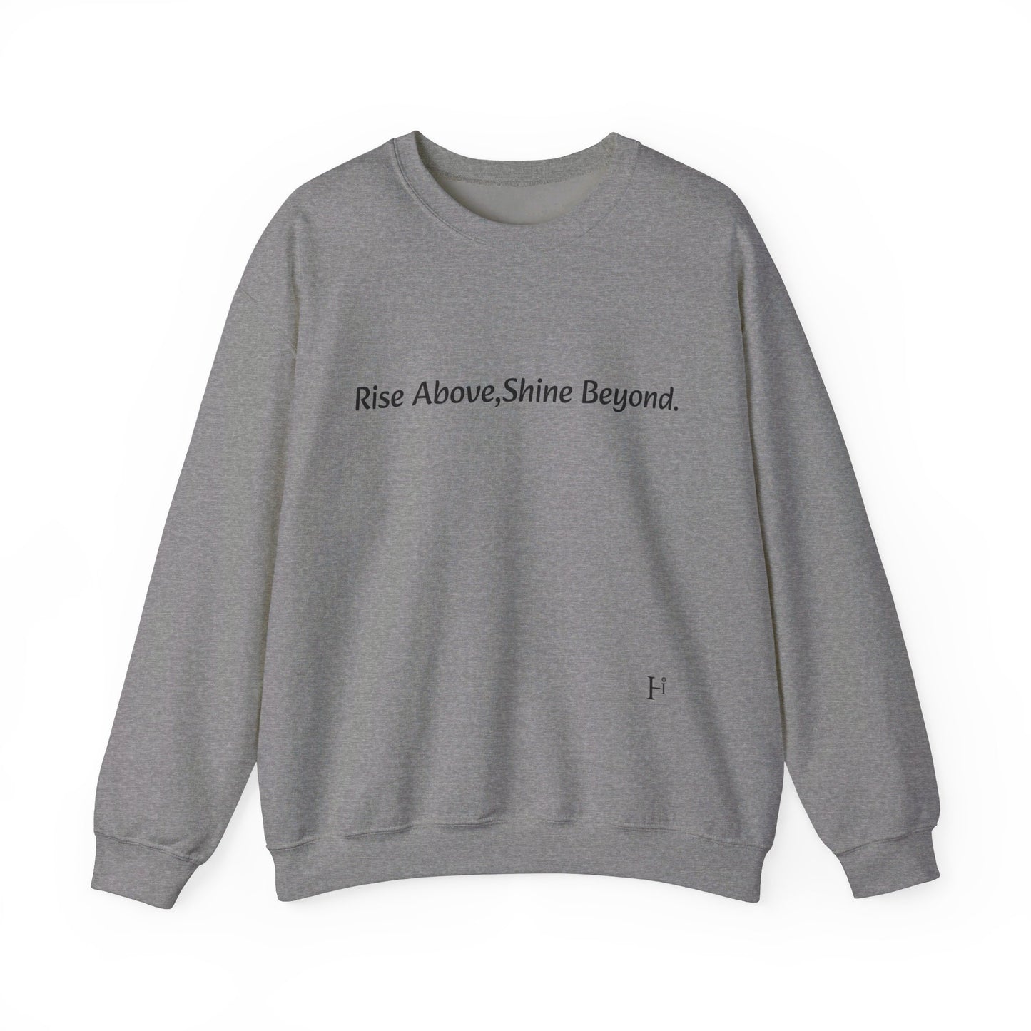 “Rise Above,Shine Beyond” Affirmation Sweatshirt