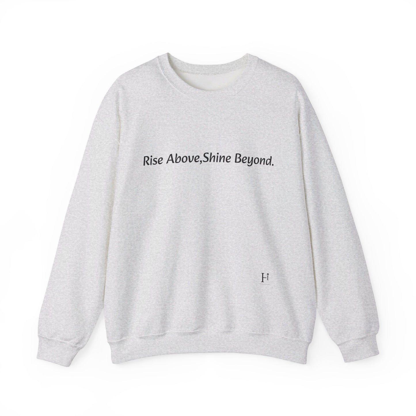 “Rise Above,Shine Beyond” Affirmation Sweatshirt