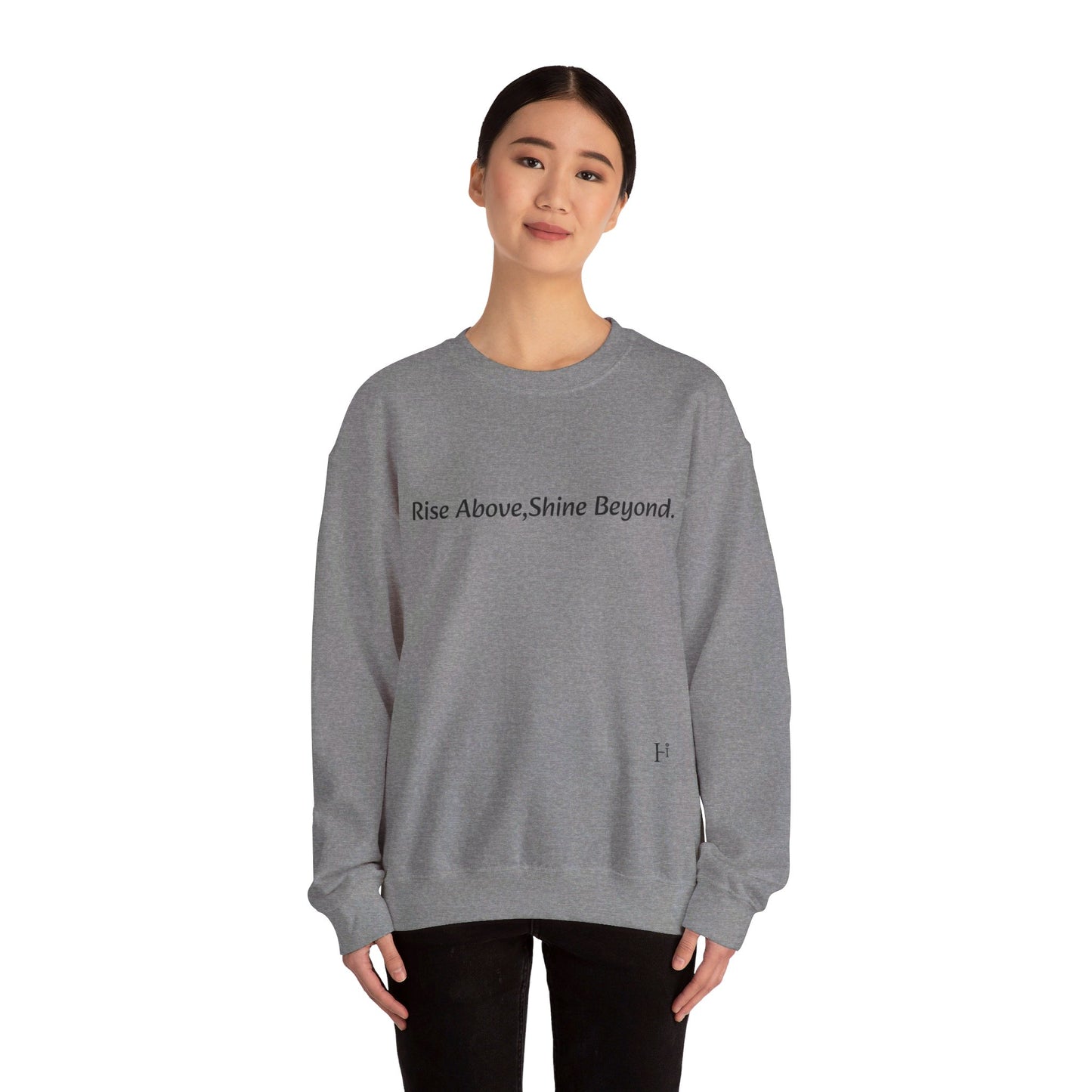 “Rise Above,Shine Beyond” Affirmation Sweatshirt