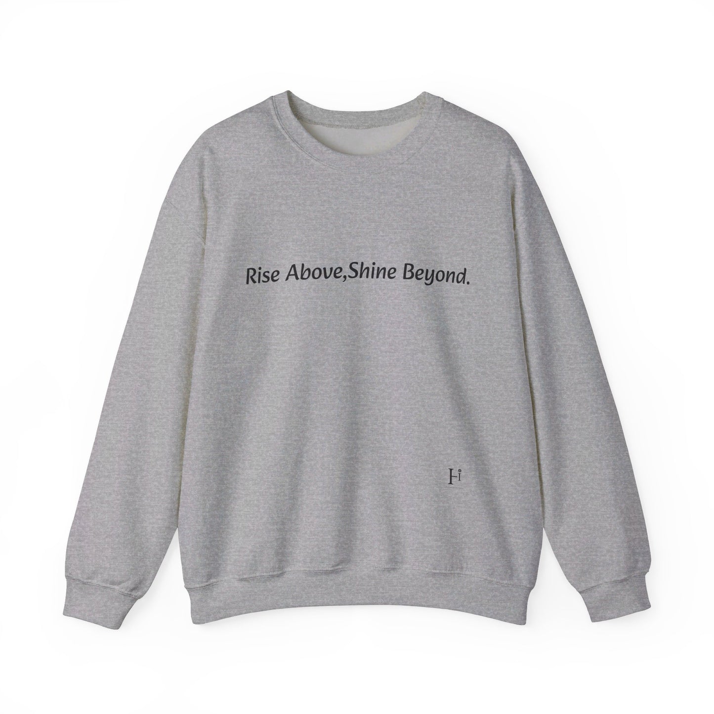 “Rise Above,Shine Beyond” Affirmation Sweatshirt