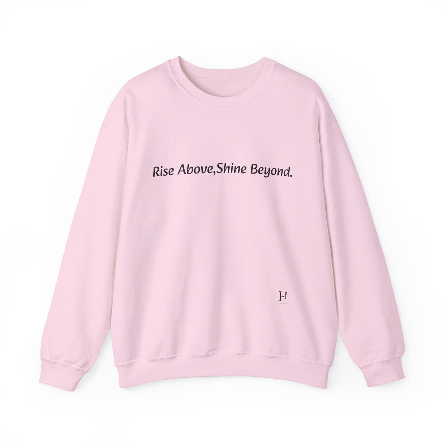 “Rise Above,Shine Beyond” Affirmation Sweatshirt